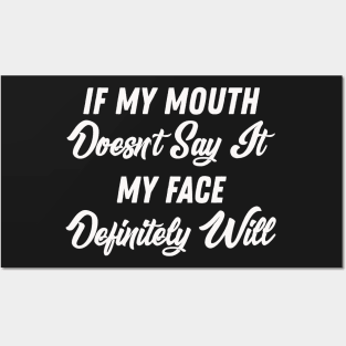 If My Mouth Doesn't Say It My Face Definitely Will - Funny Summer Sayings Quotes Sarcastic Gift Posters and Art